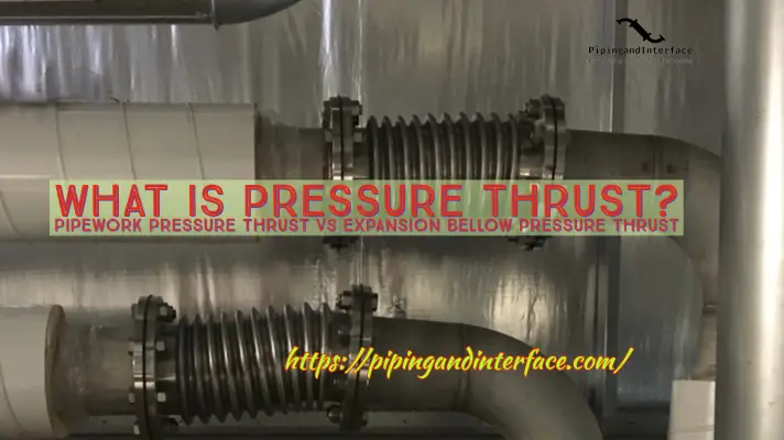 what-is-pressure-thrust-pipework-pressure-thrust-vs-expansion-bellow