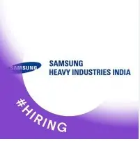 samsung heavy industries india private limited Hiring